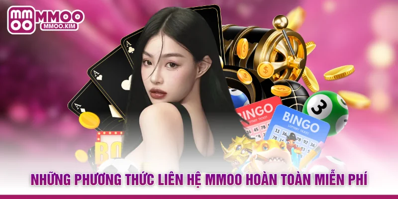 Liên Hệ MMOO - Top 4 Kênh Hỗ Trợ Khách Hàng Chu Đáo 24/7 2 Những phương thức liên hệ MMOO hoàn toàn miễn phí
