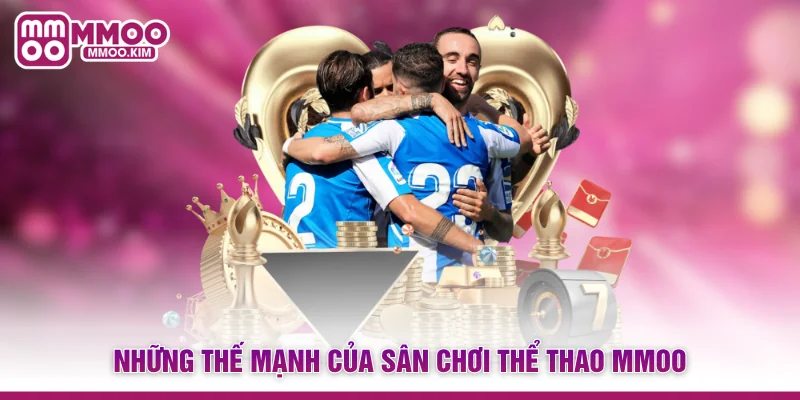 Những thế mạnh của sân chơi Thể thao MMOO
