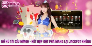 Nổ Hũ Tài Xỉu MMOO - Kết Hợp Đột Phá Mang Lại Jackpot Khủng