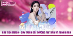 Rút Tiền MMOO - Quy Trình Đổi Thưởng An Toàn Và Minh Bạch