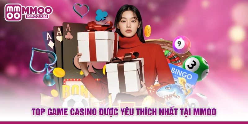Top game Casino được yêu thích nhất tại MMOO